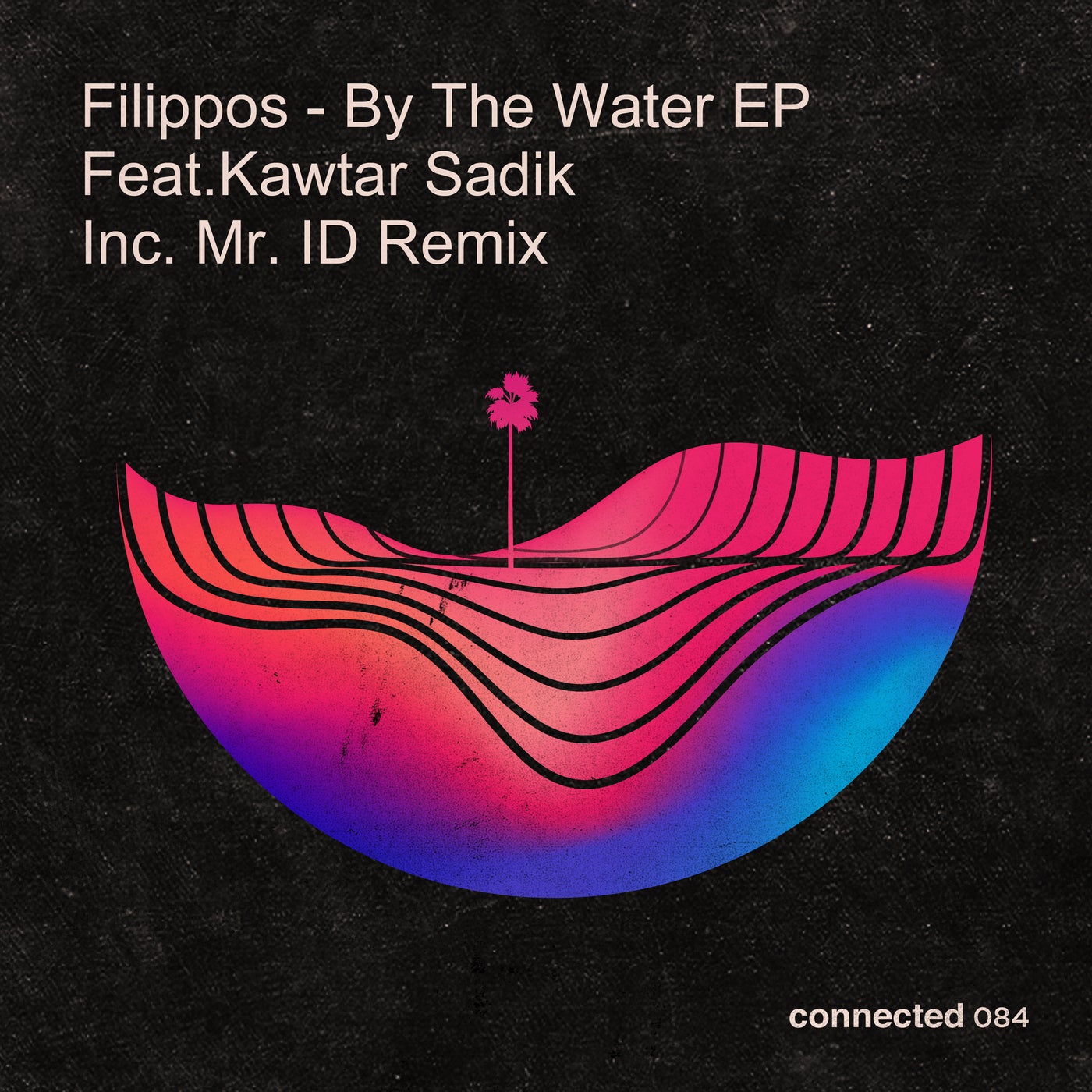 Filippos, Kawtar Sadik – By The Water EP [CONNECTED084]